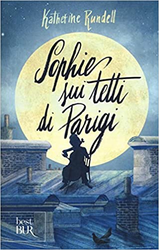Recensione libro “Sophie sui tetti di Parigi” di Katherine Rundell.