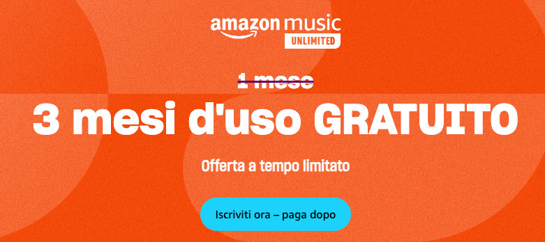 Amazon Music Unlimited: 3 mesi gratis invece che 1